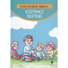 Evde Karakter Eğitimi - Eğitimci Defteri