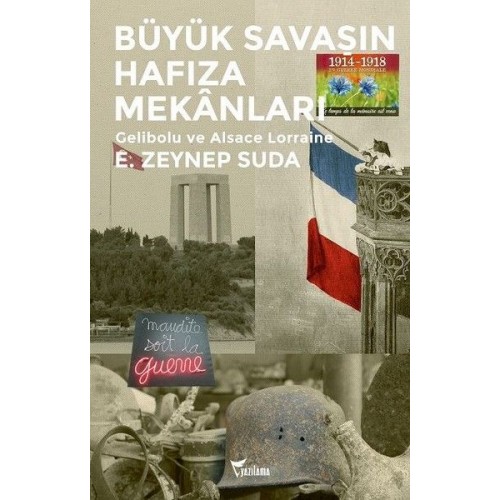 Büyük Savaşın Hafıza Mekanları-Gelibolu ve Alsace Lorraine