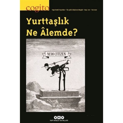 Cogito Sayı: 102 Yurttaşlık Ne Alemde?