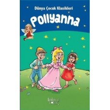 Pollyanna - Dünya Çocuk Klasikleri