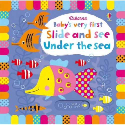 Baby's Very First Slide and See: Under the Sea