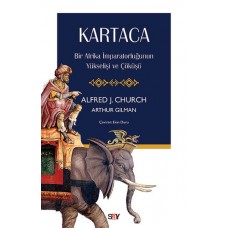 Kartaca - Bir Afrika İmparatorluğunun Yükselişi ve Çöküşü