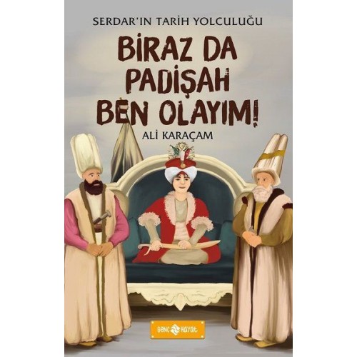 Birazda Padişah Ben Olayım! - Serdar'ın Tarih Yolculuğu