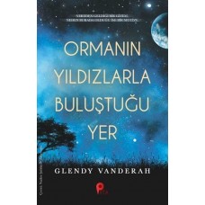 Ormanın Yıldızlarla Buluştuğu Yer