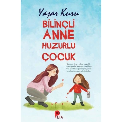 Bilinçli Anne Huzurlu Çocuk