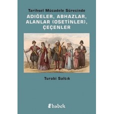 Tarihsel Mücadele Sürecinde Adığeler, Abhazlar, Alanlar (Osetinler) Çeçenler