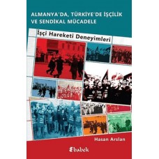 Almanya'da, Türkiye'de İşçilik Ve Sendikal Mücadele