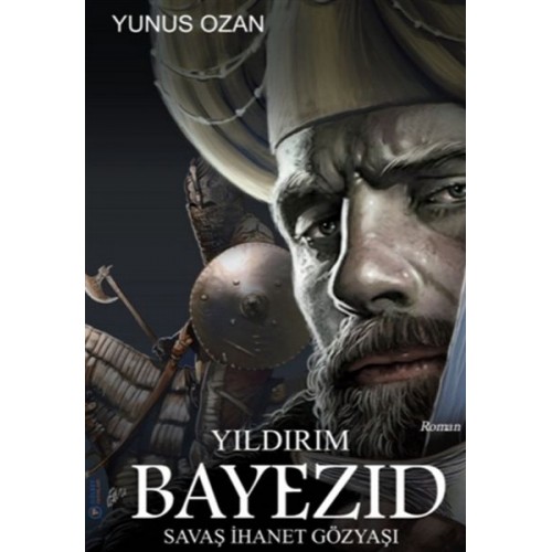 Yıldırım Bayezıd - Savaş İhanet Gözyaşı