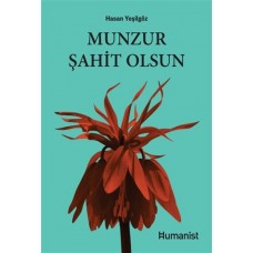 Munzur Şahit Olsun