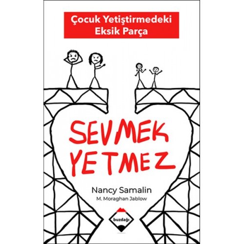 Sevmek Yetmez - Çocuk Yetiştirmedeki Eksik Parça