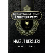 Maksut Dersleri;(kırık Mana - Geniş I·zah - Şemalar I·laller Soru Bankası)