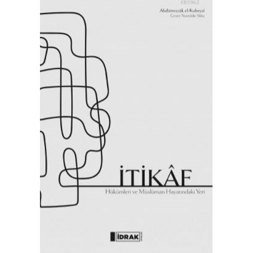 İtikâf; İtikâf Hükümleri ve Müs lüman Hayatındaki Yeri