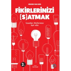 Fikirlerinizi Satmak - İnsanları Fikirlerinize Aşık Edin