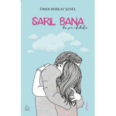 Sarıl Bana