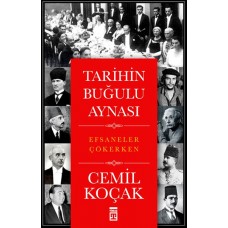 Tarihin Buğulu Aynası  Efsaneler Çökerken