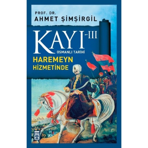 Osmanlı Tarihi Kayı 3 - Haremeyn Hizmetinde