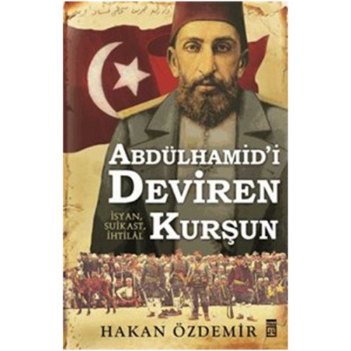 Abdülhamid'i Deviren Kurşun