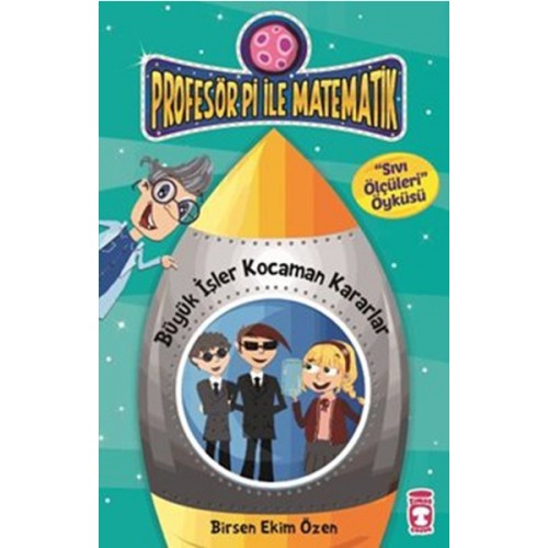 Profesör Pi ile Matematik - Büyük İşler Kocaman Kararlar - Sıvı Ölçüleri Öyküsü