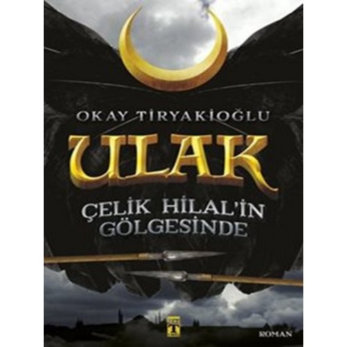 Ulak 1 - Çelik Hilal in Gölgesinde