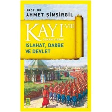 Osmanlı Tarihi Kayı 8 Islahat, Darbe ve Devlet