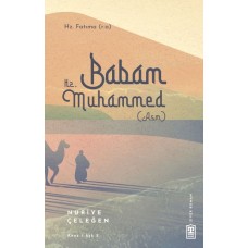 Babam Hz. Muhammed (s.a.v.)