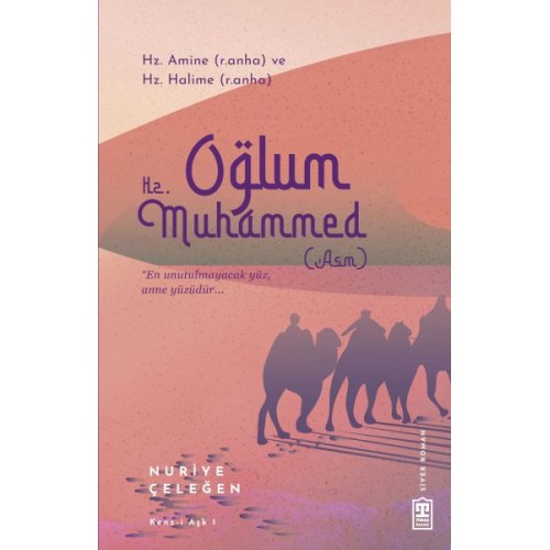 Oğlum Hz. Muhammed (asm)