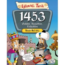 Eğlenceli Tarih - 1453 Geldim, Kuşattım, Fethettim