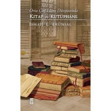 Orta Çağ İslam Dünyasında Kitap ve Kütüphane