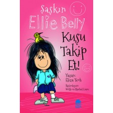 Şaşkın Ellie Belly - Kuşu Takip Et