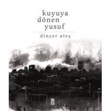 Kuyuya Dönen Yusuf