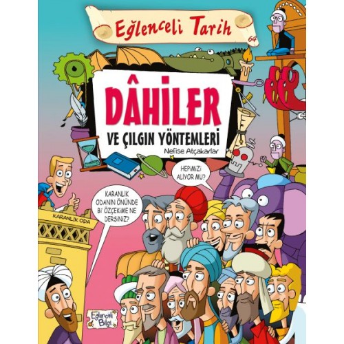 Dahiler ve Çılgın Yöntemleri