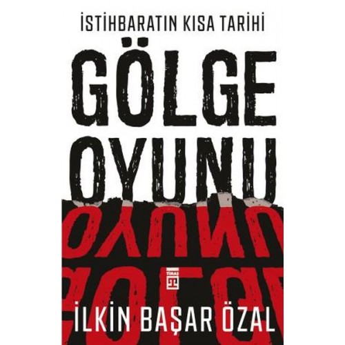 İstihbaratın Kısa Tarihi: Gölge Oyunu