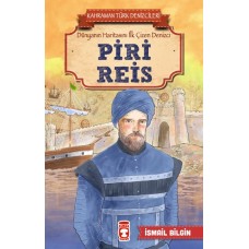 Piri Reis - Kahraman Türk Denizcileri