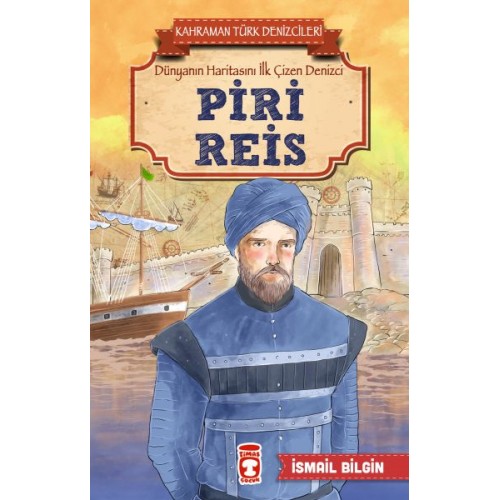 Piri Reis - Kahraman Türk Denizcileri