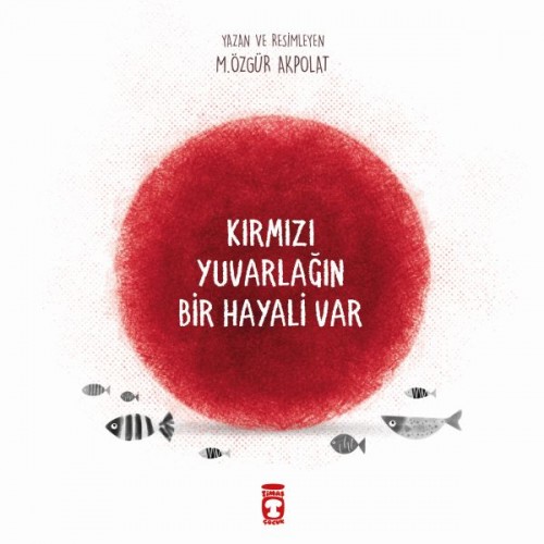 Kırmızı Yuvarlağın Bir Hayali Var