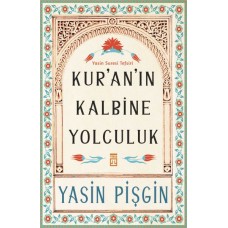 Kur'an'ın Kalbine Yolculuk