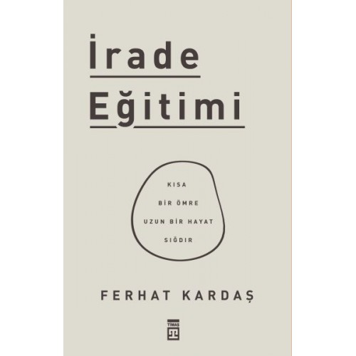 İrade Eğitimi - Kısa Bir Ömre Uzun Bir Hayat Sığdır