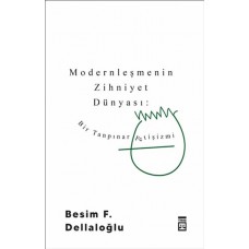 Modernleşmenin Zihniyet Dünyası: Bir Tanpınar Fetişizmi