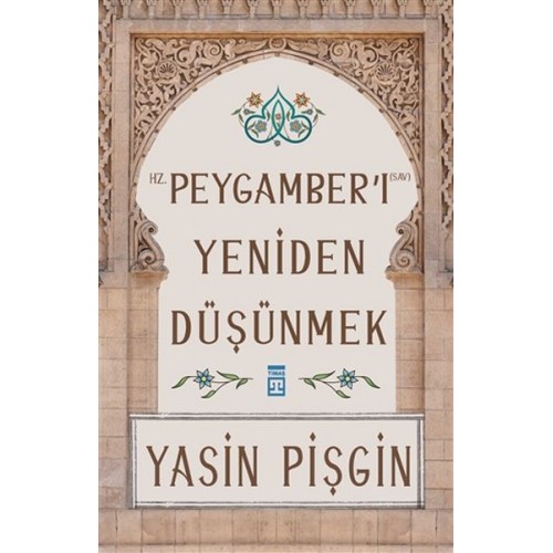 Hz. Peygamber'i Yeniden Düşünmek