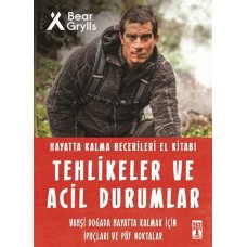 Tehlikeler ve Acil Durumlar – Hayatta Kalma Becerileri El Kitabı 11