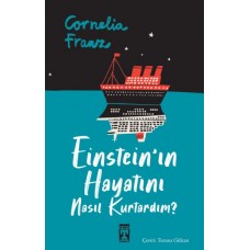 Einstein'ın Hayatını Nasıl Kurtardım?