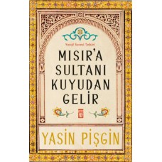 Mısır'a Sultanı Kuyudan Gelir