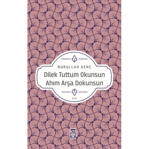 Dilek Tuttum Okunsun Ahım Arşa Dokunsun