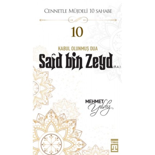 Cennetle Müjdeli 10 Sahabe - 10 Saîd Bin Zeyd (R.A.)