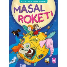 Masal Roketi - Masallarla Değer Eğitimi (Fleksi Cilt)