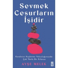 Sevmek Cesurların İşidir