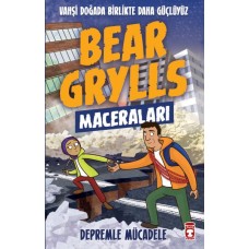 Depremle Mücadele - Bear Grylls Maceraları