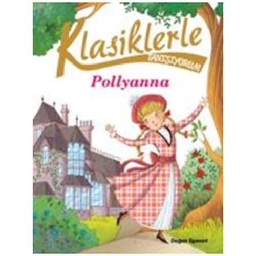 Klasiklerle Tanışıyorum - Pollyanna