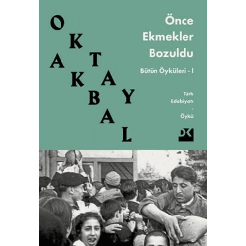 Önce Ekmekler Bozuldu - Bütün Öyküleri 1