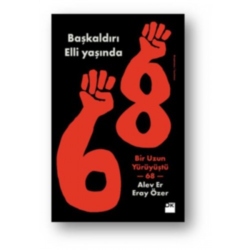 Başkaldırı Elli Yaşında - Bir Uzun Yürüyüştü 68